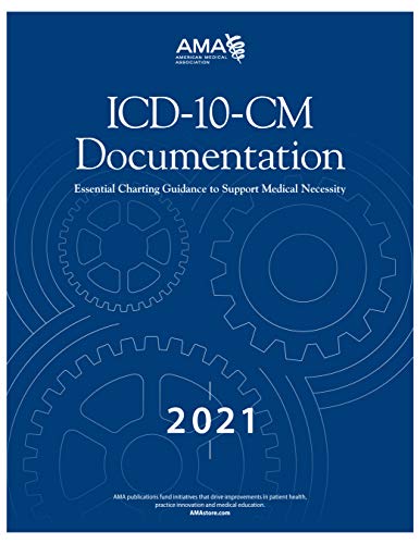 ICD-10-CM Documentation 2021: Essential Charting Guidance to Support Medical Necessity (Original PDF from Publisher)
