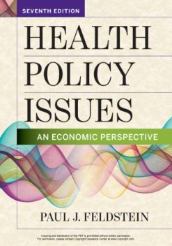 Health Policy Issues: An Economic Perspective, 7th Edition (Original PDF from Publisher)