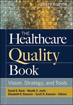 The Healthcare Quality Book: Vision, Strategy, and Tools, 4th Edition (Original PDF from Publisher)