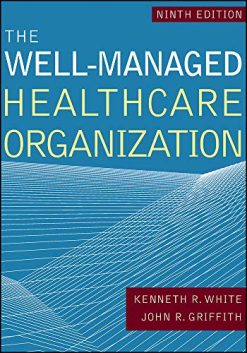 The Well-Managed Healthcare Organization (AUPHA/HAP Book), Ninth edition (Original PDF from Publisher)