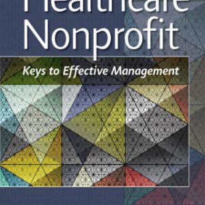 The Healthcare Nonprofit: Keys to Effective Management (Original PDF from Publisher)