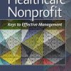 The Healthcare Nonprofit: Keys to Effective Management (EPUB)