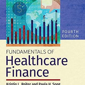 Fundamentals of Healthcare Finance, Fourth Edition (Original PDF from Publisher)