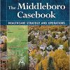 The Middleboro Casebook: Healthcare Strategies and Operations, Third Edition (Original PDF from Publisher)