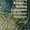 Preventing Burnout and Building Engagement in the Healthcare Workplace, Second Edition (EPUB)