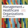 Management of Healthcare Organizations: An Introduction, Fourth Edition (Original PDF from Publisher)