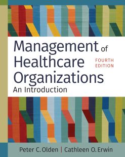 Management of Healthcare Organizations: An Introduction, Fourth Edition (Original PDF from Publisher)
