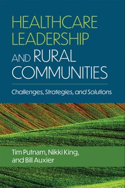 Healthcare Leadership and Rural Communities: Challenges, Strategies, and Solutions (Original PDF from Publisher)