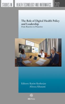 The Role of Digital Health Policy and Leadership: From Reactive to Proactive (Studies in Health Technology and Informatics, 312) (Original PDF from Publisher)