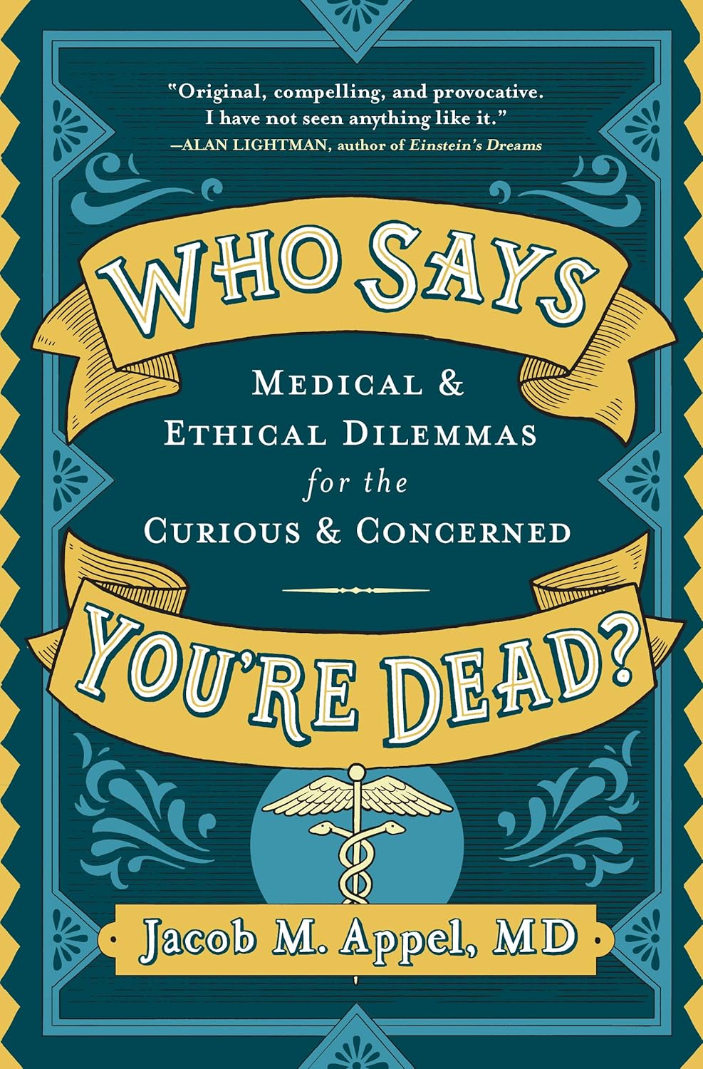 Who Says You’re Dead?: Medical & Ethical Dilemmas for the Curious & Concerned (EPUB)