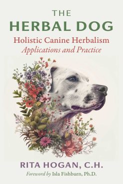 The Herbal Dog: Holistic Canine Herbalism Applications and Practice (EPUB)