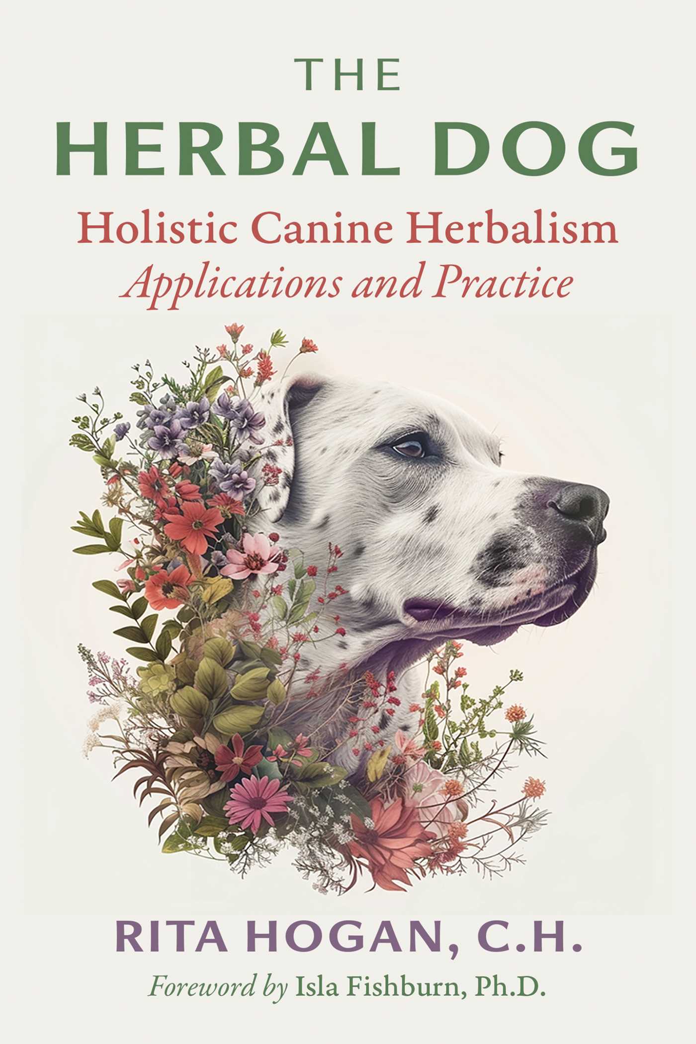 The Herbal Dog: Holistic Canine Herbalism Applications and Practice (EPUB)