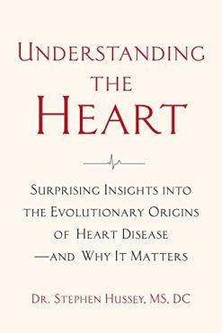 Understanding the Heart: Surprising Insights into the Evolutionary Origins of Heart Disease―and Why It Matters (EPUB)