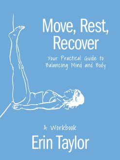 Move, Rest, Recover: A Workbook: Your Practical Guide to Balancing Mind and Body (EPUB)