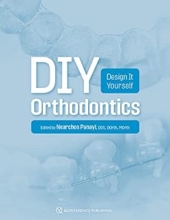 DIY Orthodontics: Design It Yourself (Original PDF from Publisher)