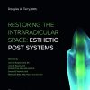Restoring the Intraradicular Space: Esthetic Post Systems (Original PDF from Publisher)