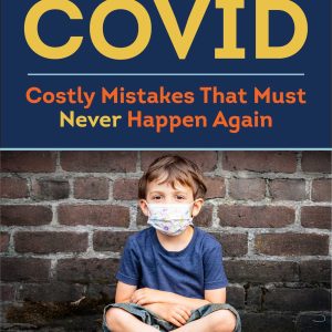 Kids and COVID: Costly Mistakes That Must Never Happen Again (EPUB)