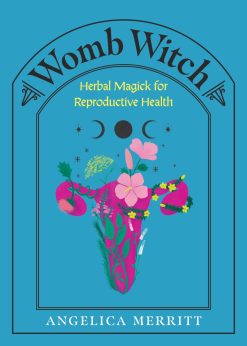Womb Witch: Herbal Magick for Reproductive Health (EPUB)