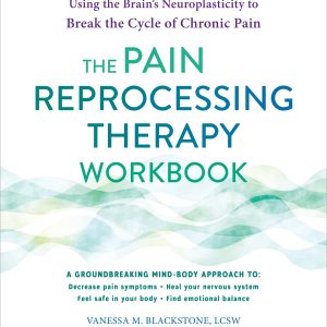 The Pain Reprocessing Therapy Workbook: Using the Brain’s Neuroplasticity to Break the Cycle of Chronic Pain (EPUB)