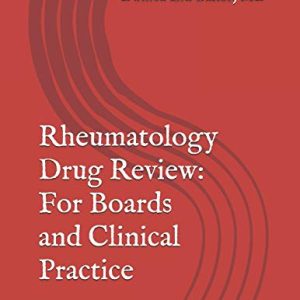 Rheumatology Drug Review: For Boards and Clinical Practice (Kindle Edition)