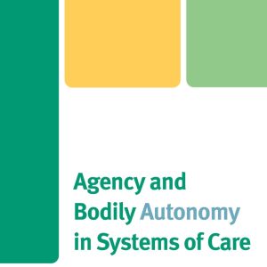 Agency and Bodily Autonomy in Systems of Care (Original PDF from Publisher)