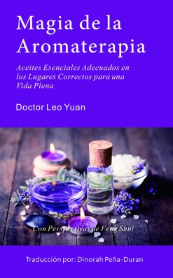 Magia de la Aromaterapia: Aceites Esenciales Adecuados en los Lugares Correctos para una Vida Plena (EPUB)