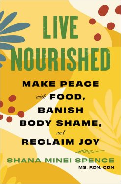 Live Nourished: Make Peace with Food, Banish Body Shame, and Reclaim Joy (EPUB)