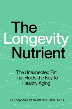 The Longevity Nutrient: The Unexpected Fat That Holds the Key to Healthy Aging (EPUB)