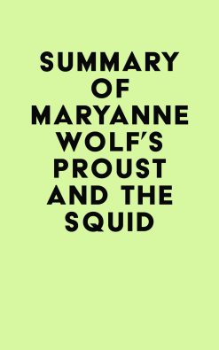 Summary of Maryanne Wolf’s Proust and the Squid (EPUB)