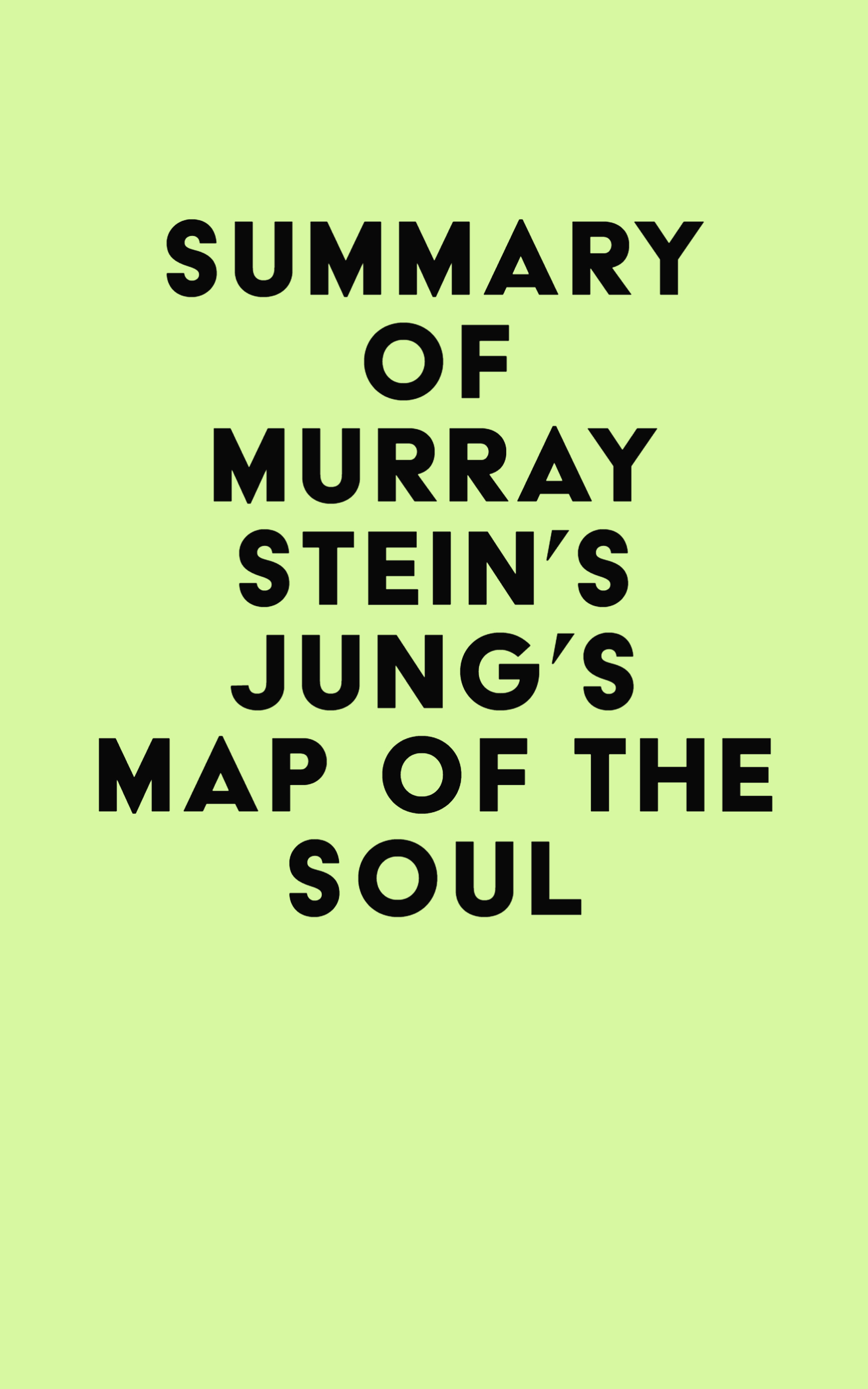 Summary of Murray Stein’s Jung’s Map of the Soul (EPUB)