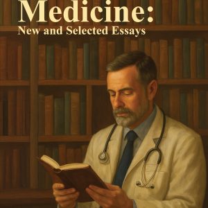 Narrative Medicine: New and Selected Essays (EPUB)