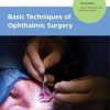 Basic Techniques of Ophthalmic Surgery, Third Edition (Original PDF from Publisher)