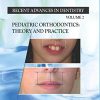 Pediatric Orthodontics: Theory and Practice (Recent Advances in Dentistry) (PDF)