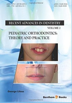 Pediatric Orthodontics: Theory and Practice (Recent Advances in Dentistry) (PDF)