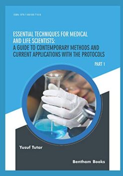 Essential Techniques for Medical and Life Scientists: A guide to contemporary methods and current applications with the protocols: Part 1 (Original PDF from Publisher)