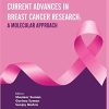 Current Advances in Breast Cancer Research: A Molecular Approach (Original PDF from Publisher)