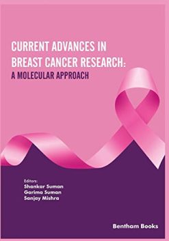 Current Advances in Breast Cancer Research: A Molecular Approach (Original PDF from Publisher)