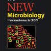 The New Microbiology: From Microbiomes to CRISPR (ASM Books) (Original PDF from Publisher)