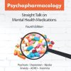 Psychopharmacology: Straight Talk on Mental Health Medications, Fourth Edition (Original PDF from Publisher)