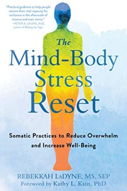 The Mind-Body Stress Reset: Somatic Practices to Reduce Overwhelm and Increase Well-Being (Original PDF from Publisher)