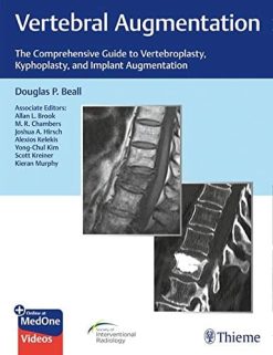 Vertebral Augmentation: The Comprehensive Guide to Vertebroplasty, Kyphoplasty, and Implant Augmentation (Original PDF from Publisher)
