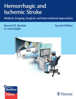Hemorrhagic and Ischemic Stroke – Medical, Imaging, Surgical, and Interventional Approaches, 2nd Edition (Original PDF from Publisher)