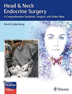 Head & Neck Endocrine Surgery: A Comprehensive Textbook, Surgical, and Video Atlas (Original PDF from Publisher+Videos)