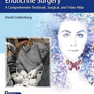Head & Neck Endocrine Surgery: A Comprehensive Textbook, Surgical, and Video Atlas (Original PDF from Publisher+Videos)