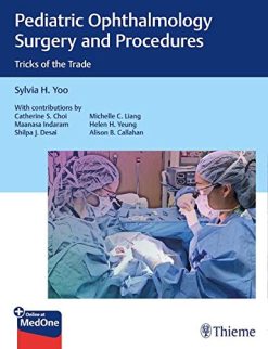 Pediatric Ophthalmology Surgery and Procedures: Tricks of the Trade (Original PDF from Publisher)