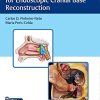 Techniques and Key Points For Endoscopic Cranial Base Reconstruction (Original PDF from Publisher+Videos)
