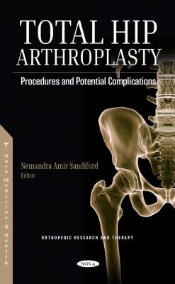 Total Hip Arthroplasty: Procedures and Potential Complications (Original PDF from Publisher)