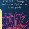 Dendritic Cell Biology as an Immune Dysfunction in Neoplasia (Original PDF from Publisher)