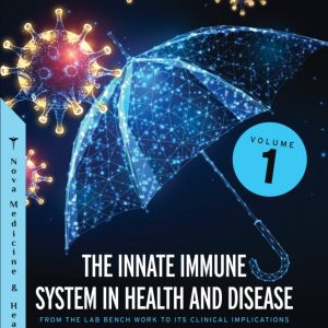 The Innate Immune System in Health and Disease: From the Lab Bench Work to Its Clinical Implications, Volume 1 (Original PDF from Publisher)