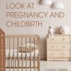 A Closer Look at Pregnancy and Childbirth (Original PDF from Publisher)